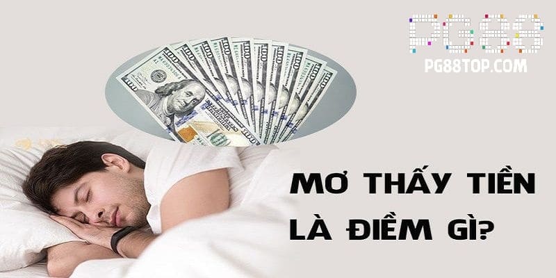 Nằm mơ thấy tiền là điềm báo gì?