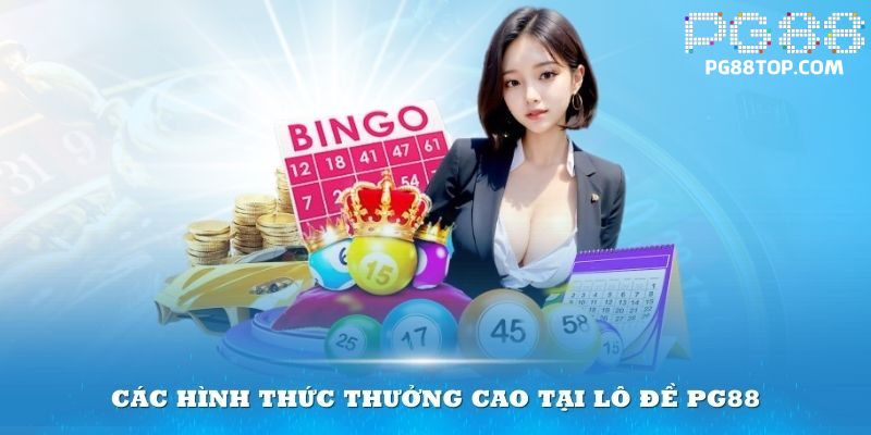 Các hình thức thưởng cao tại Lô đề PG88