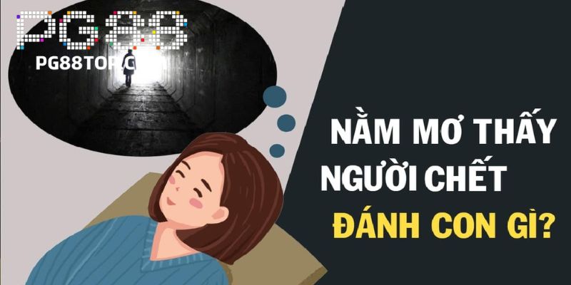 Mơ người thân mất nên đánh số gì may mắn