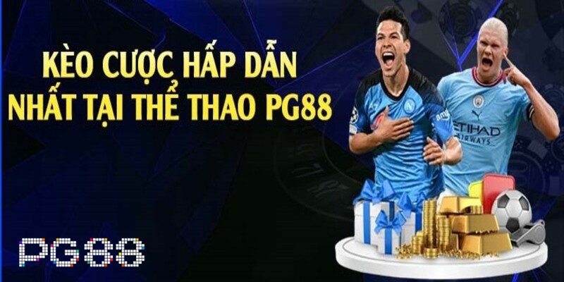 Thể thao PG88 sở hữu nhiều thể kèo độc đáo