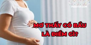 Giải mã hiện tượng chiêm bao thấy có bầu