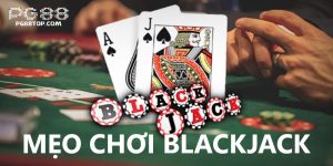 mẹo chơi Blackjack