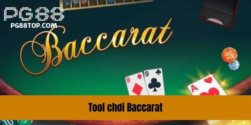 Tool Baccarat giúp bạn hạn chế rủi ro